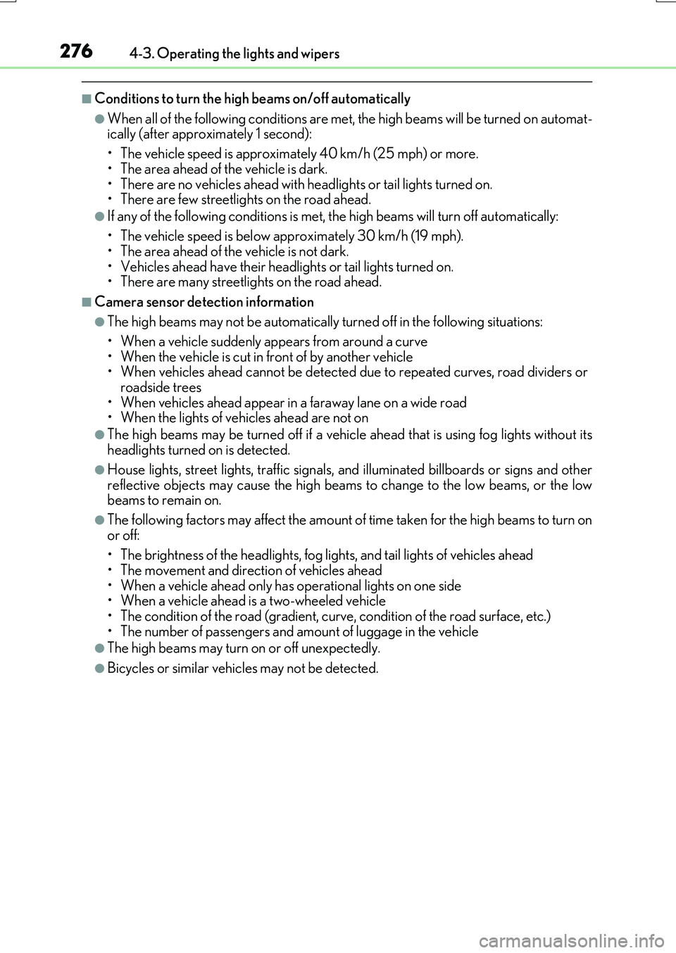 LEXUS RX200T 2017 Owners Manual 2764-3. Operating the lights and wipers
RX350/RX200t_EE_OM48F32E
■Conditions to turn the high beams on/off automatically
●When all of the following conditions are met, the high beams will be turne LEXUS RX200T 2017 Owners Manual 2764-3. Operating the lights and wipers
RX350/RX200t_EE_OM48F32E
■Conditions to turn the high beams on/off automatically
●When all of the following conditions are met, the high beams will be turne