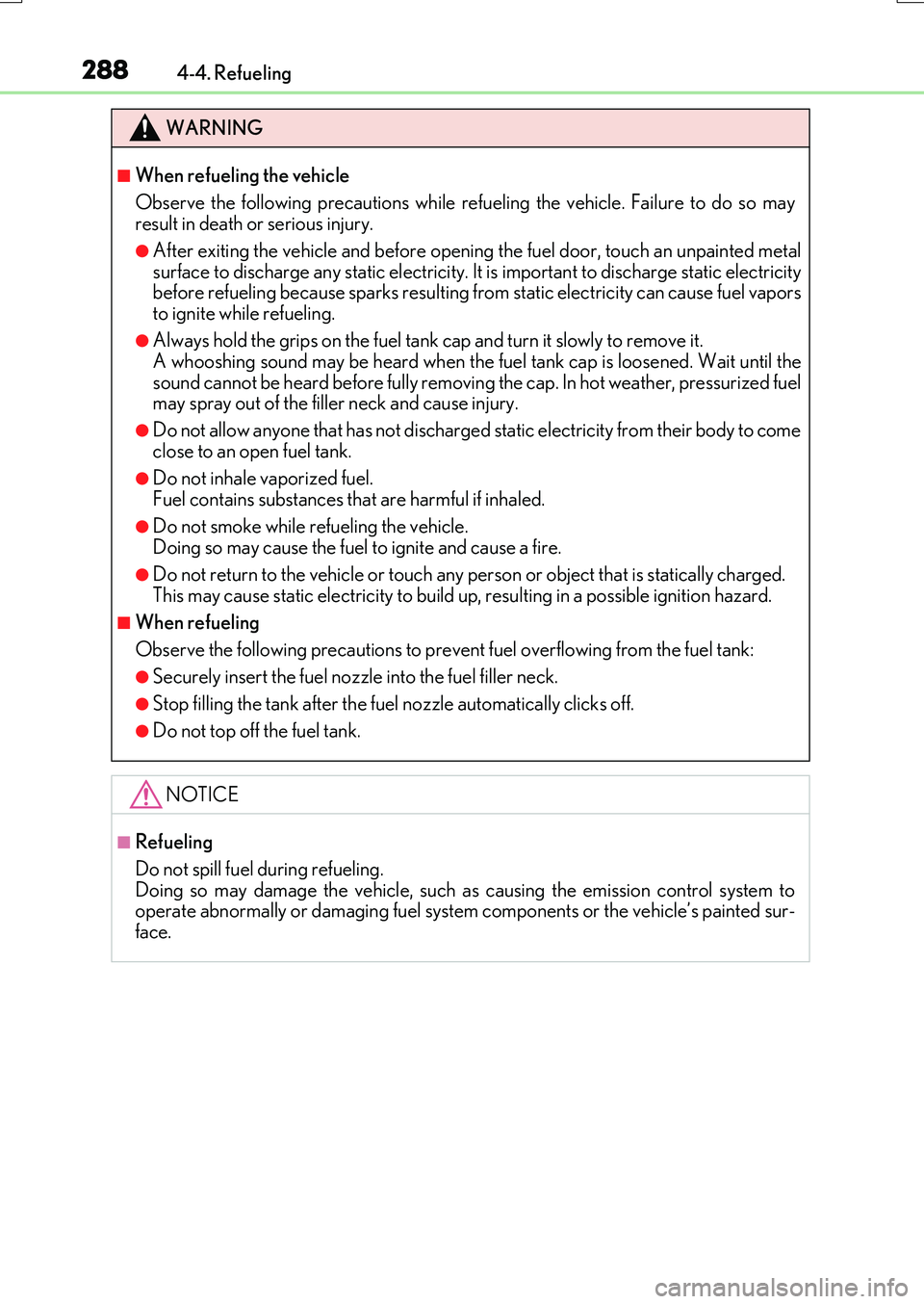 LEXUS RX200T 2017 Owners Manual 2884-4. Refueling
RX350/RX200t_EE_OM48F32E
WARNING
■When refueling the vehicle
Observe the following precautions while refueling the vehicle. Failure to do so may result in death or serious injury. LEXUS RX200T 2017 Owners Manual 2884-4. Refueling
RX350/RX200t_EE_OM48F32E
WARNING
■When refueling the vehicle
Observe the following precautions while refueling the vehicle. Failure to do so may result in death or serious injury.