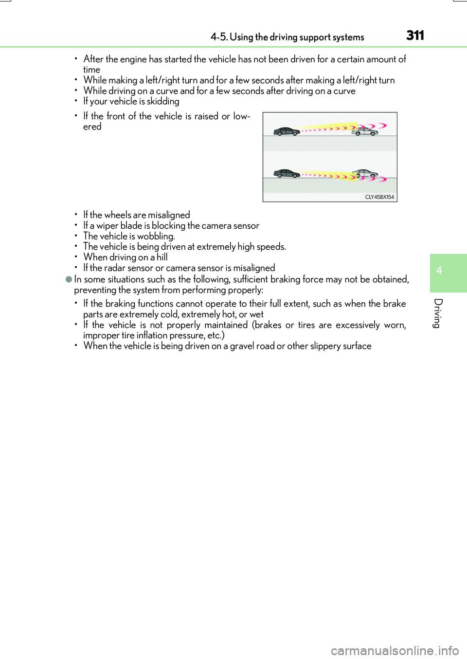 LEXUS RX200T 2017  Owners Manual 3114-5. Using the driving support systems
4
Driving
RX350/RX200t_EE_OM48F32E 
• After the engine has started the vehicle has not been driven for a certain amount of time• While making a left/right