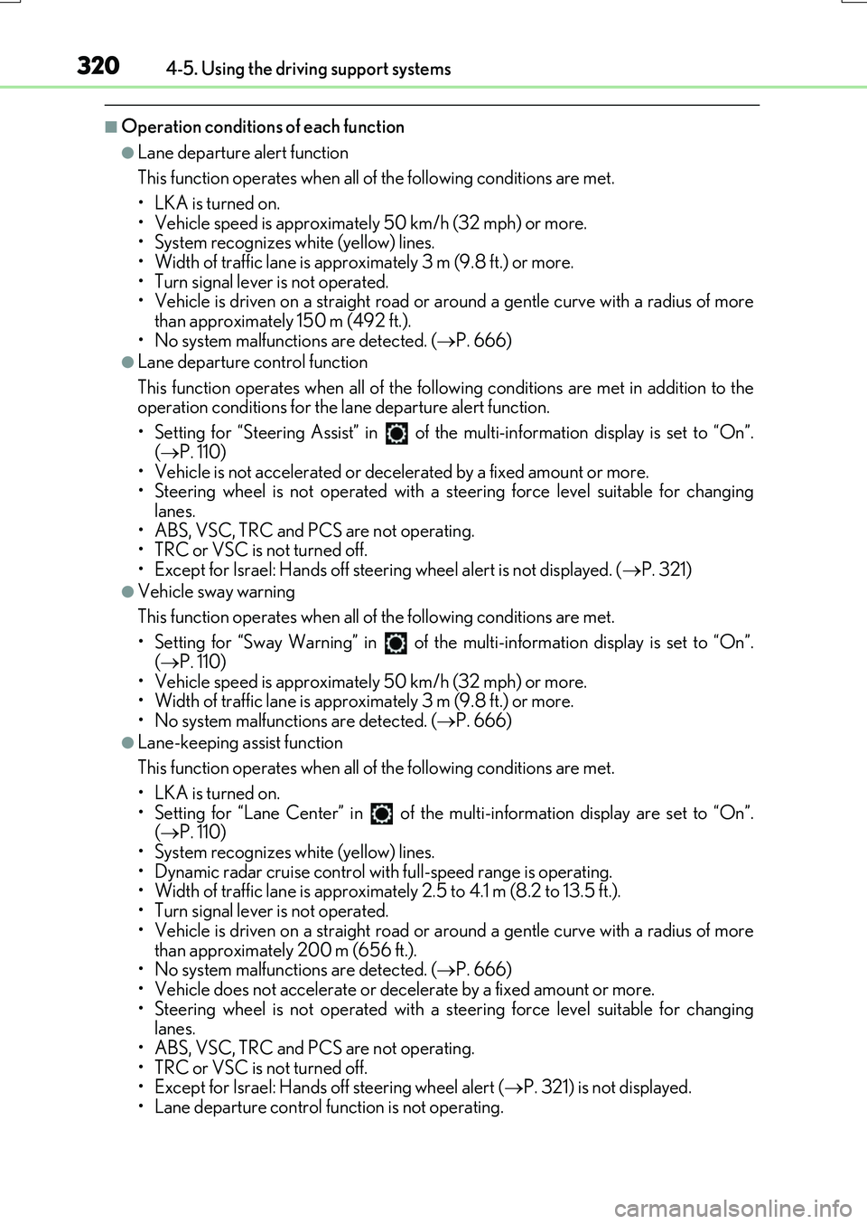 LEXUS RX200T 2017 Owners Manual 3204-5. Using the driving support systems
RX350/RX200t_EE_OM48F32E
■Operation conditions of each function
●Lane departure alert function
This function operates when all of the following condition LEXUS RX200T 2017 Owners Manual 3204-5. Using the driving support systems
RX350/RX200t_EE_OM48F32E
■Operation conditions of each function
●Lane departure alert function
This function operates when all of the following condition