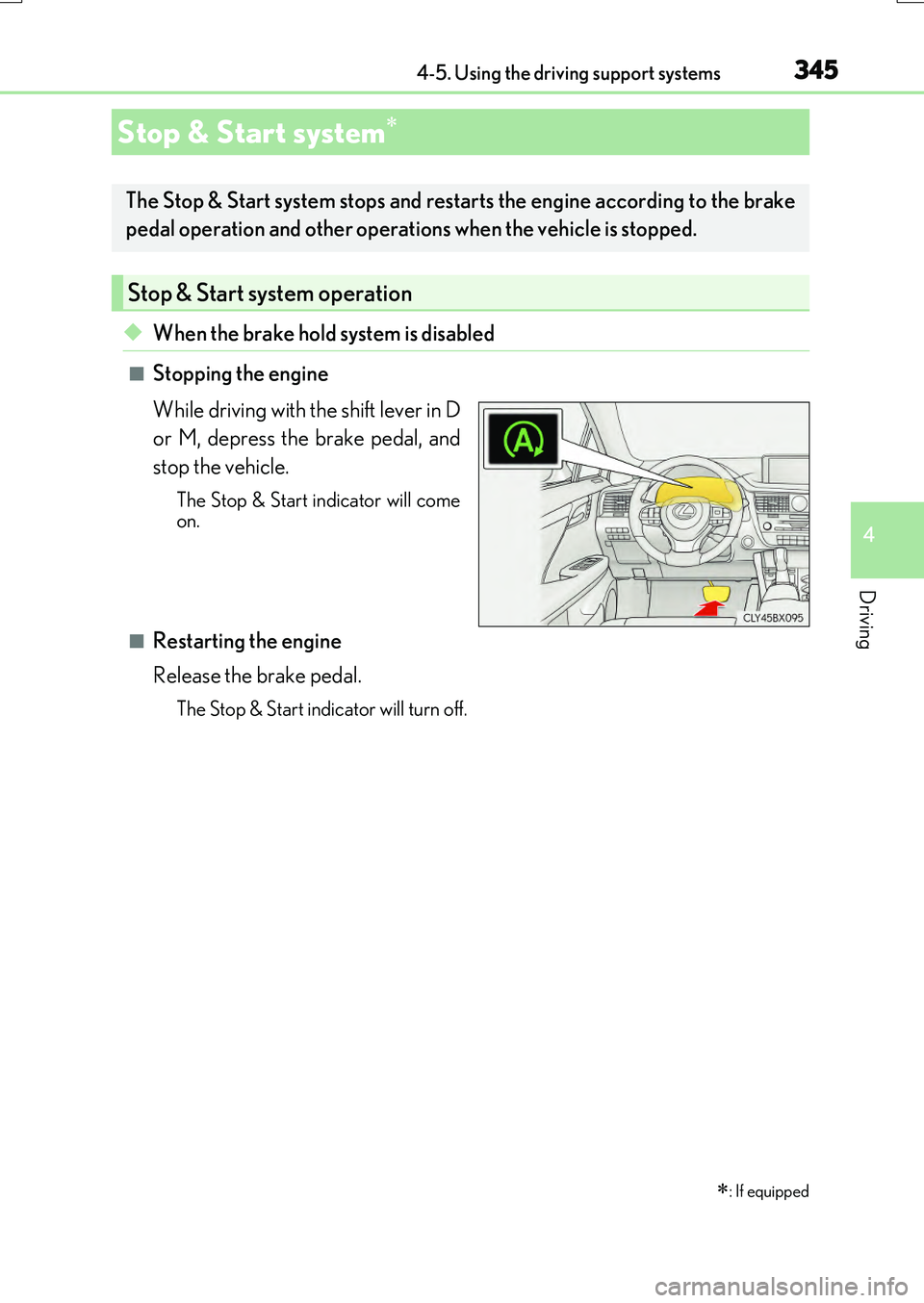 LEXUS RX200T 2017 Service Manual 3454-5. Using the driving support systems
4
Driving
RX350/RX200t_EE_OM48F32E
◆When the brake hold system is disabled
■Stopping the engine 
While driving with the shift lever in D 
or M, depress th