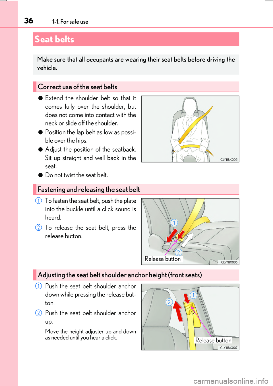 LEXUS RX200T 2017 Owners Guide 361-1. For safe use
RX350/RX200t_EE_OM48F32E
●Extend the shoulder belt so that it
comes fully over the shoulder, but
does not come into contact with the
neck or slide off the shoulder.
●Position LEXUS RX200T 2017 Owners Guide 361-1. For safe use
RX350/RX200t_EE_OM48F32E
●Extend the shoulder belt so that it
comes fully over the shoulder, but
does not come into contact with the
neck or slide off the shoulder.
●Position