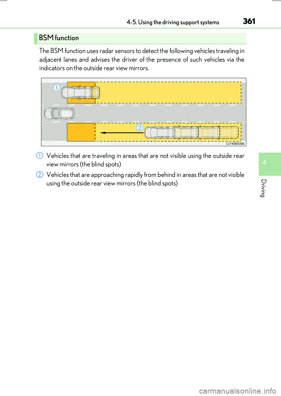 LEXUS RX200T 2017 Owners Manual 3614-5. Using the driving support systems
4
Driving
RX350/RX200t_EE_OM48F32E
The BSM function uses radar sensors to detect the following vehicles traveling in
adjacent lanes and advises the driver of LEXUS RX200T 2017 Owners Manual 3614-5. Using the driving support systems
4
Driving
RX350/RX200t_EE_OM48F32E
The BSM function uses radar sensors to detect the following vehicles traveling in
adjacent lanes and advises the driver of