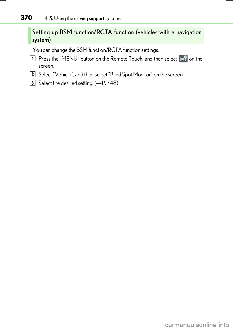 LEXUS RX200T 2017 Owners Manual 3704-5. Using the driving support systems
RX350/RX200t_EE_OM48F32E
You can change the BSM function/RCTA function settings.
Press the “MENU” button on the Remote Touch, and then select on the
s LEXUS RX200T 2017 Owners Manual 3704-5. Using the driving support systems
RX350/RX200t_EE_OM48F32E
You can change the BSM function/RCTA function settings.
Press the “MENU” button on the Remote Touch, and then select on the
s