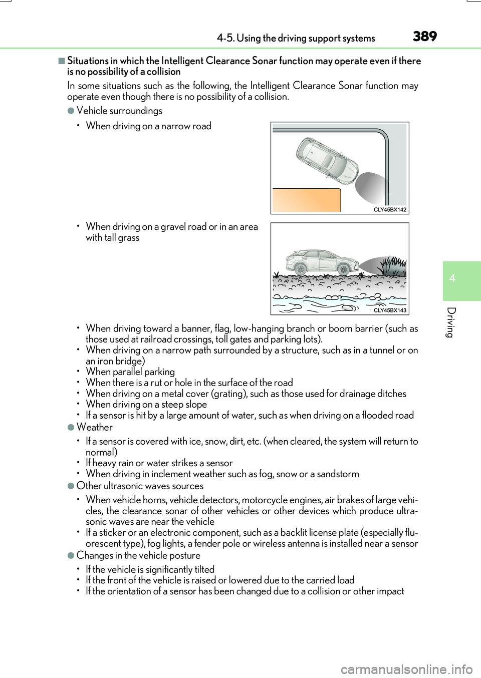 LEXUS RX200T 2017 User Guide 3894-5. Using the driving support systems
4
Driving
RX350/RX200t_EE_OM48F32E
■Situations in which the Intelligent Clearance Sonar function may operate even if there is no possibility of a collision 