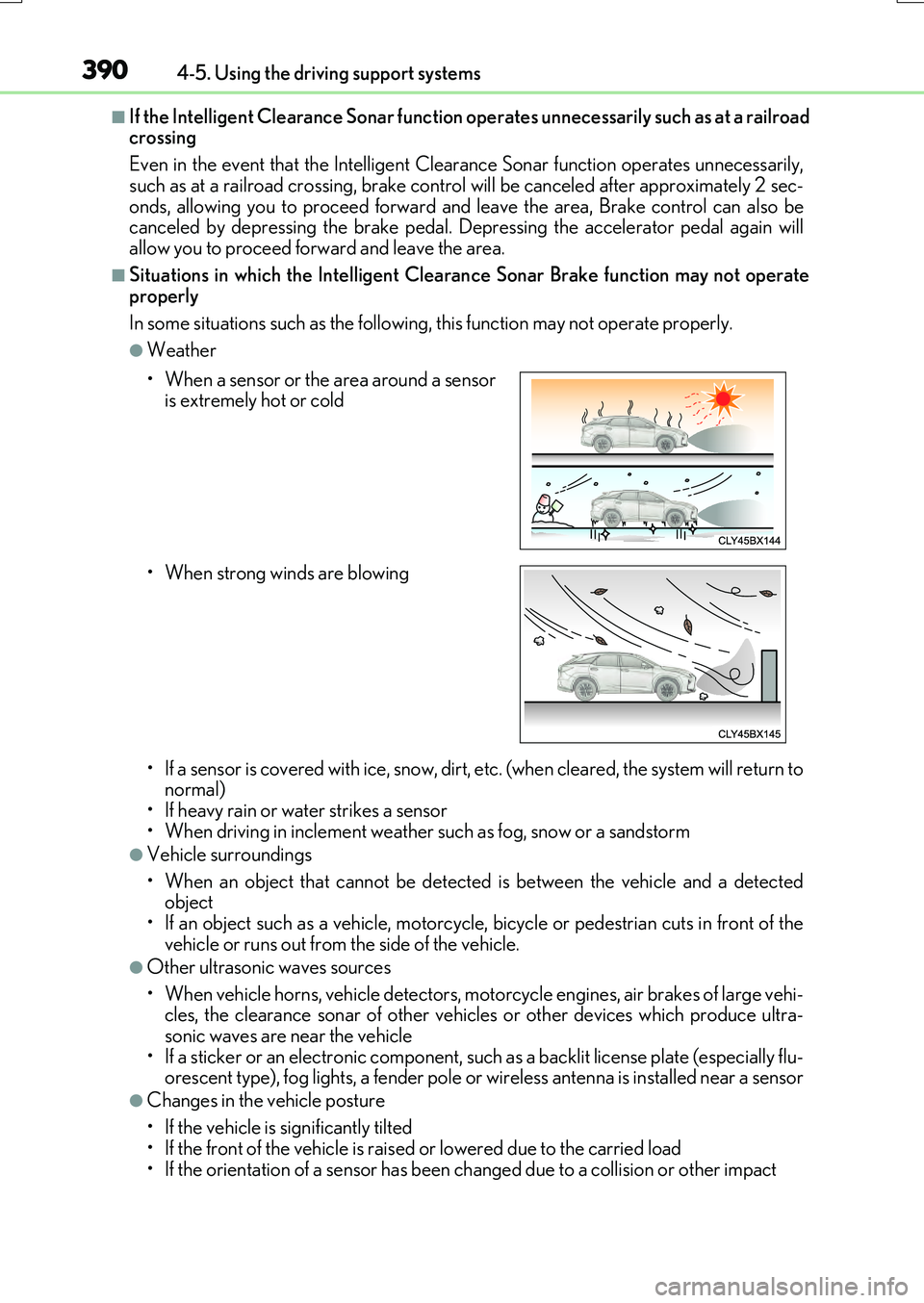 LEXUS RX200T 2017 User Guide 3904-5. Using the driving support systems
RX350/RX200t_EE_OM48F32E
■If the Intelligent Clearance Sonar function operates unnecessarily such as at a railroad crossing 
Even in the event that the Inte
