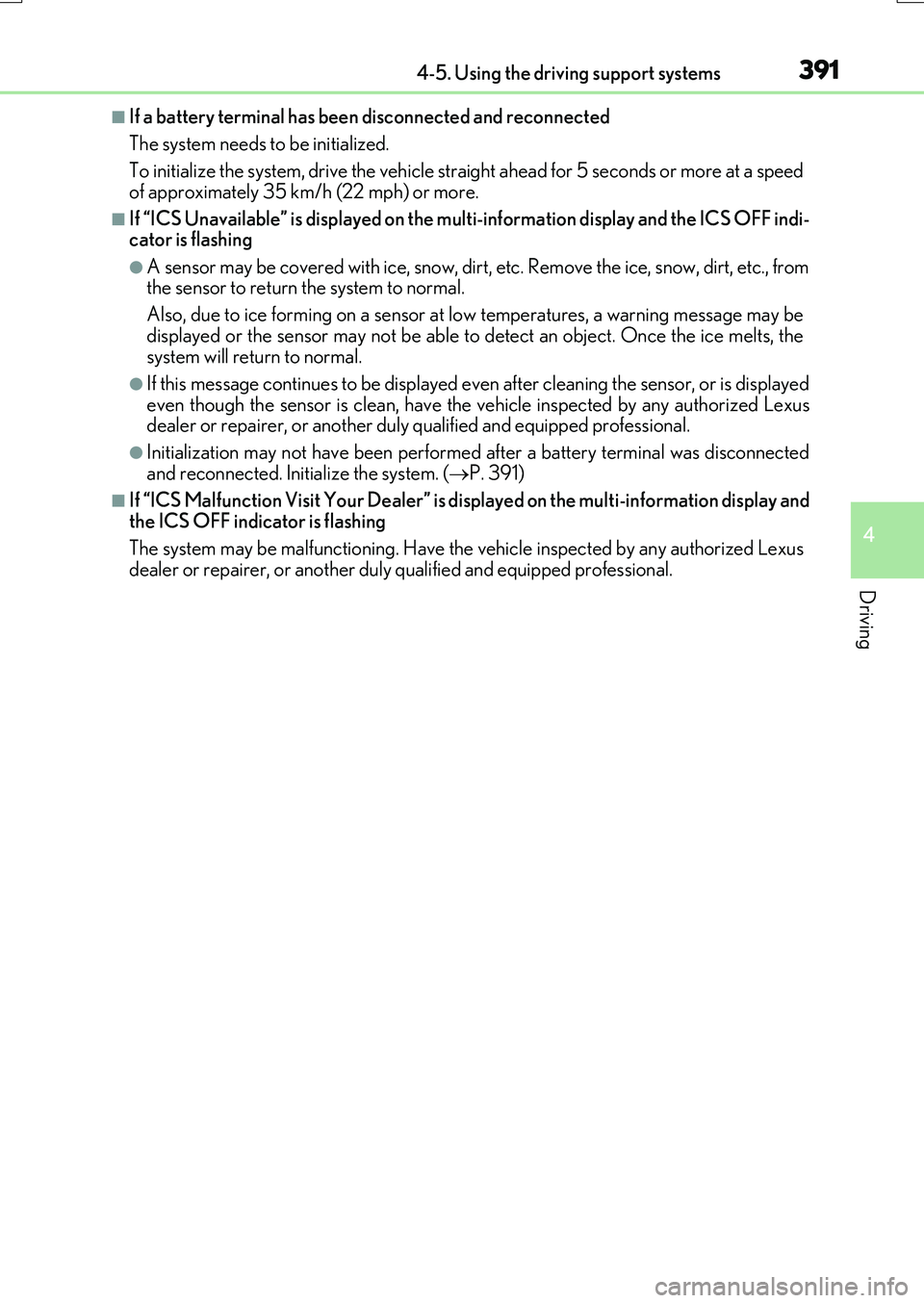 LEXUS RX200T 2017  Owners Manual 3914-5. Using the driving support systems
4
Driving
RX350/RX200t_EE_OM48F32E
■If a battery terminal has been disconnected and reconnected 
The system needs to be initialized.
To initialize the syste