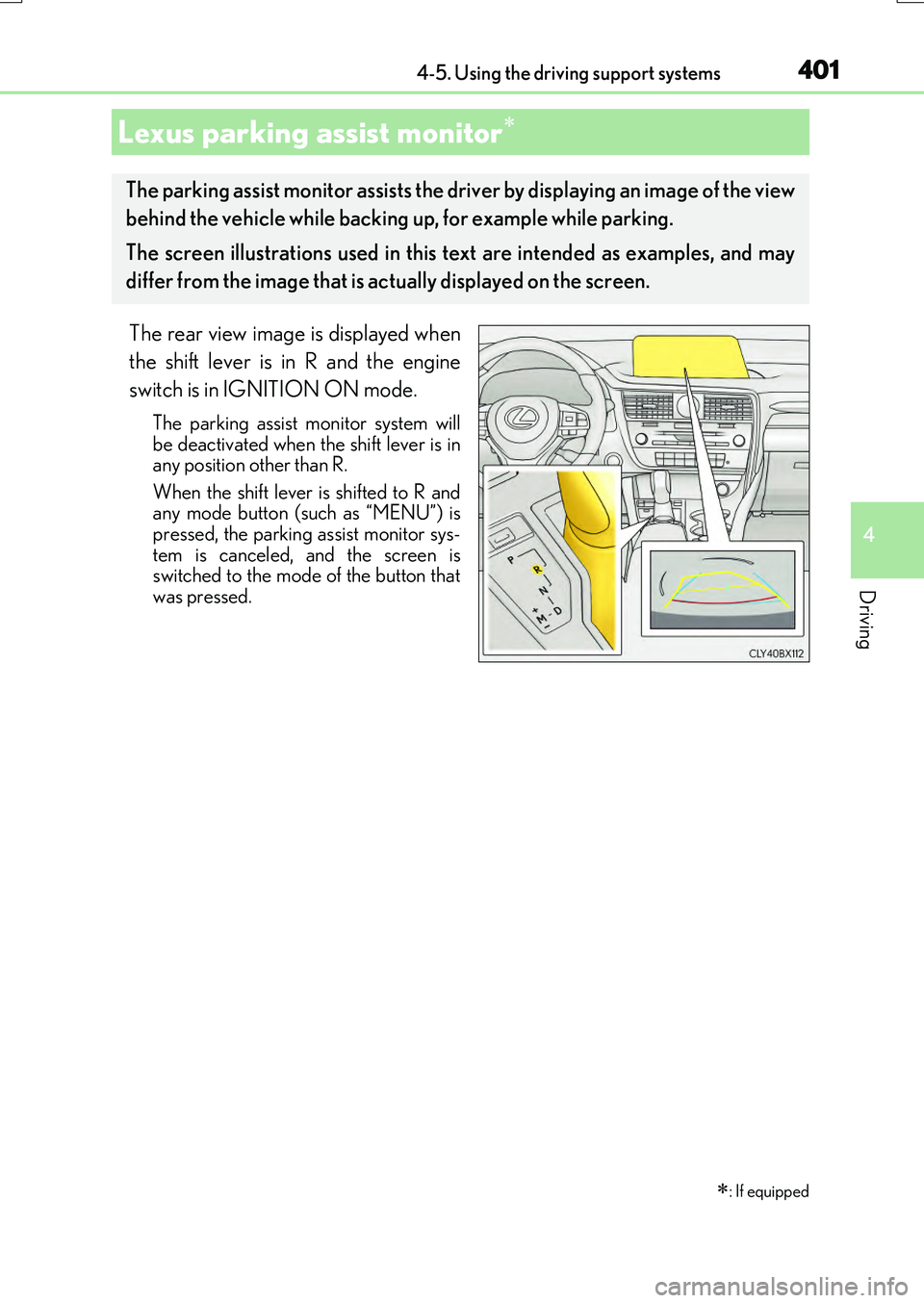 LEXUS RX200T 2017  Owners Manual 4014-5. Using the driving support systems
4
Driving
RX350/RX200t_EE_OM48F32E
The rear view image is displayed when 
the shift lever is in R and the engine 
switch is in IGNITION ON mode.
The parking a