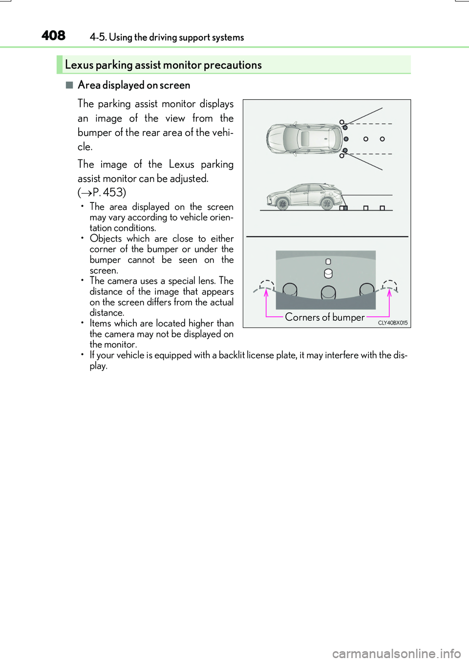 LEXUS RX200T 2017  Owners Manual 4084-5. Using the driving support systems
RX350/RX200t_EE_OM48F32E
■Area displayed on screen 
The parking assist monitor displays 
an image of the view from the 
bumper of the rear area of the vehi-