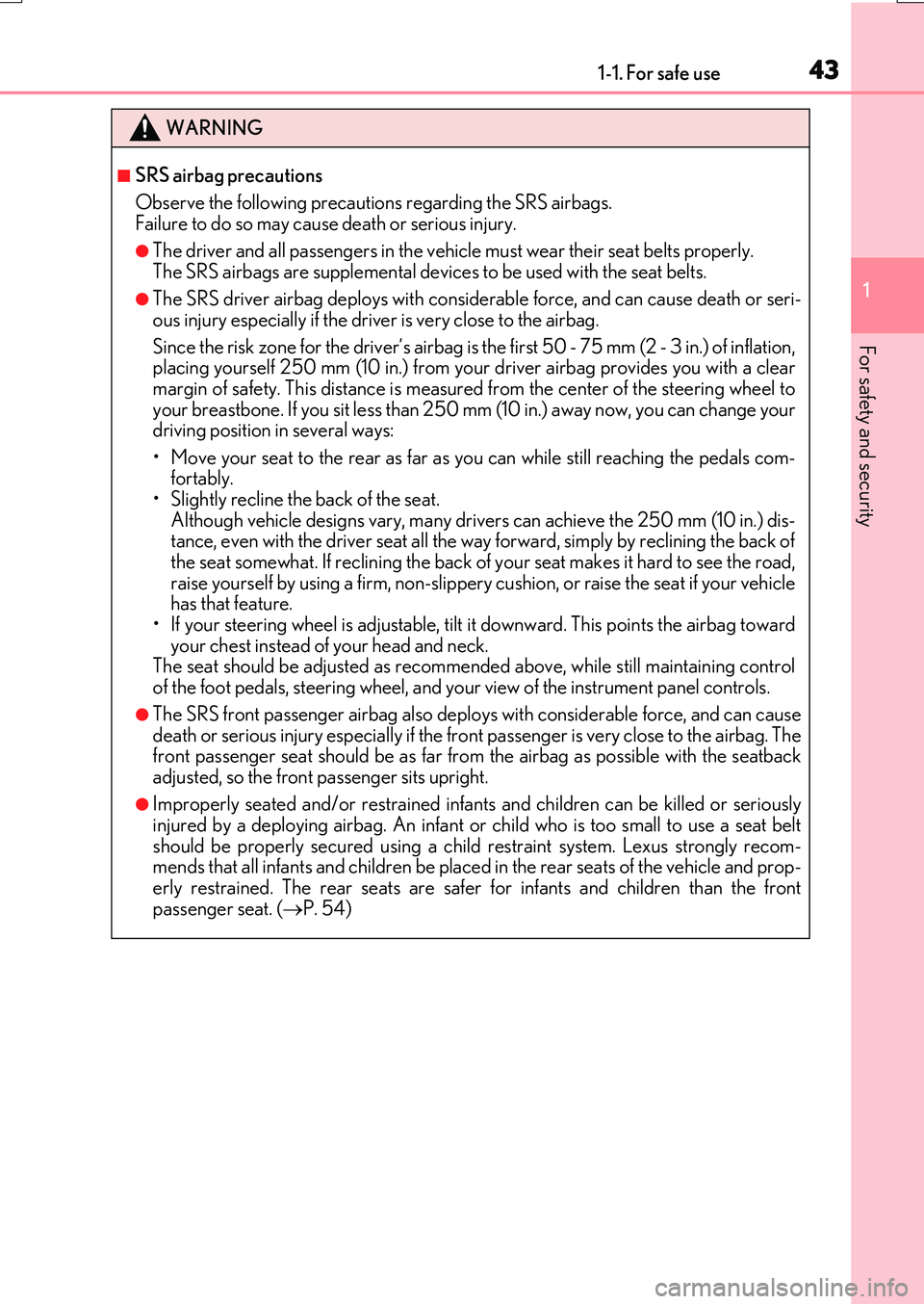 LEXUS RX200T 2017 Service Manual 431-1. For safe use
1
For safety and security
RX350/RX200t_EE_OM48F32E
WARNING
■SRS airbag precautions 
Observe the following precaution s regarding the SRS airbags.  Failure to do so may cause deat