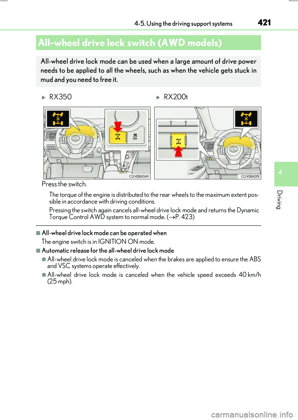 LEXUS RX200T 2017 Owners Manual 4214-5. Using the driving support systems
4
Driving
RX350/RX200t_EE_OM48F32E
Press the switch.
The torque of the engine is distributed to the rear wheels to the maximum extent pos-
sible in accordanc LEXUS RX200T 2017 Owners Manual 4214-5. Using the driving support systems
4
Driving
RX350/RX200t_EE_OM48F32E
Press the switch.
The torque of the engine is distributed to the rear wheels to the maximum extent pos-
sible in accordanc