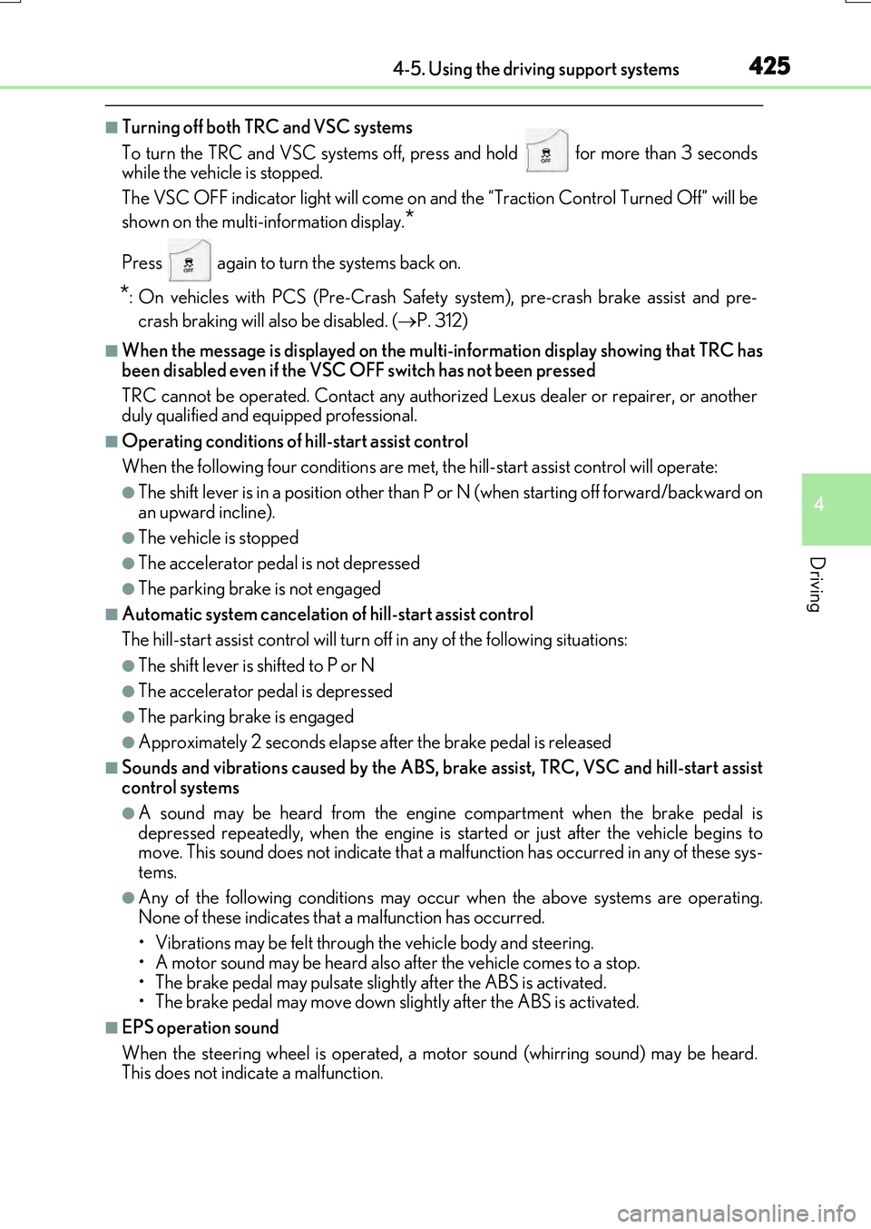 LEXUS RX200T 2017 Workshop Manual 4254-5. Using the driving support systems
4
Driving
RX350/RX200t_EE_OM48F32E
■Turning off both TRC and VSC systems
To turn the TRC and VSC systems off, pr ess and hold for more than 3 seconds
w LEXUS RX200T 2017 Workshop Manual 4254-5. Using the driving support systems
4
Driving
RX350/RX200t_EE_OM48F32E
■Turning off both TRC and VSC systems
To turn the TRC and VSC systems off, pr ess and hold for more than 3 seconds
w