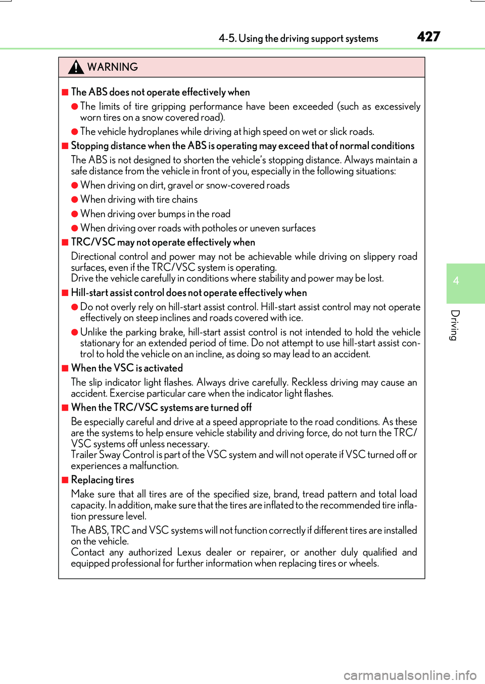 LEXUS RX200T 2017 Repair Manual 4274-5. Using the driving support systems
4
Driving
RX350/RX200t_EE_OM48F32E
WARNING
■The ABS does not operate effectively when
●The limits of tire gripping performance have been exceeded (such as LEXUS RX200T 2017 Repair Manual 4274-5. Using the driving support systems
4
Driving
RX350/RX200t_EE_OM48F32E
WARNING
■The ABS does not operate effectively when
●The limits of tire gripping performance have been exceeded (such as