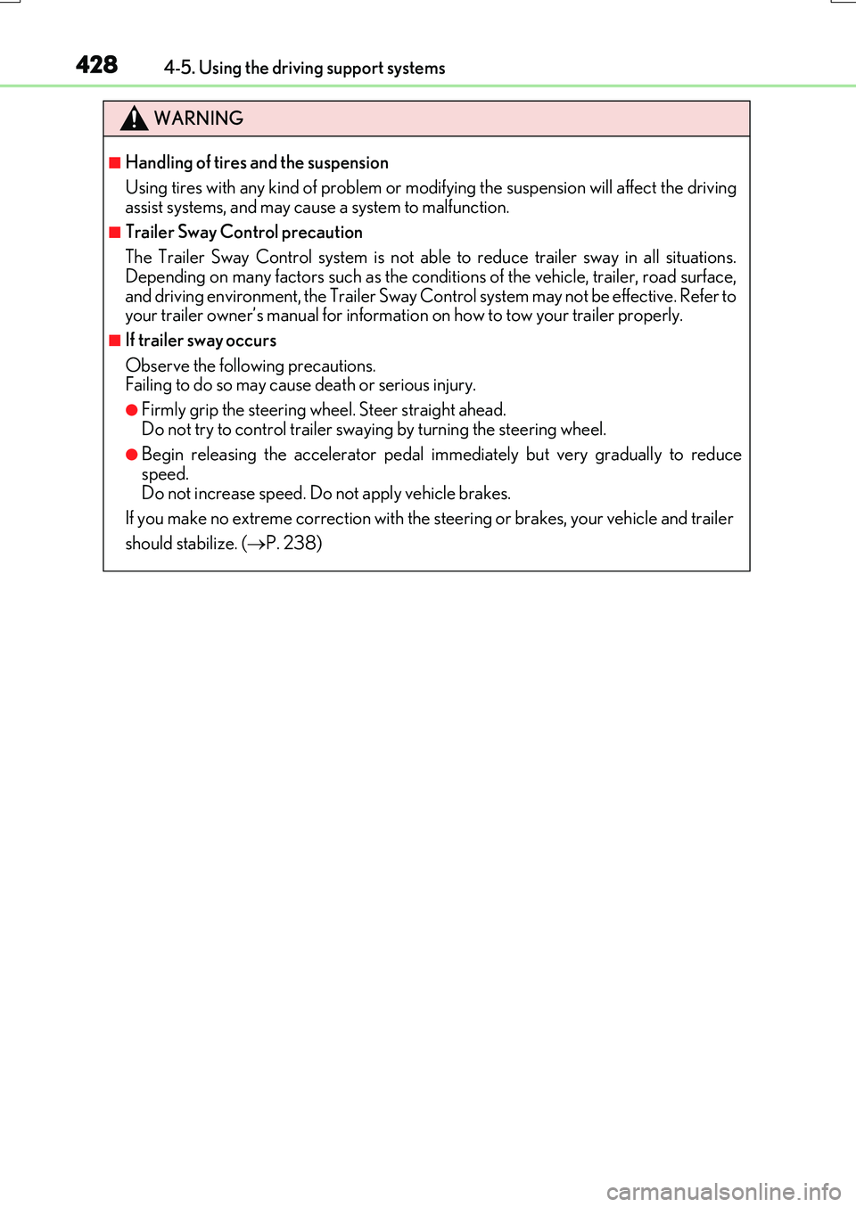 LEXUS RX200T 2017 Owners Manual 4284-5. Using the driving support systems
RX350/RX200t_EE_OM48F32E
WARNING
■Handling of tires and the suspension
Using tires with any kind of problem or modif ying the suspension will affect the dr LEXUS RX200T 2017 Owners Manual 4284-5. Using the driving support systems
RX350/RX200t_EE_OM48F32E
WARNING
■Handling of tires and the suspension
Using tires with any kind of problem or modif ying the suspension will affect the dr