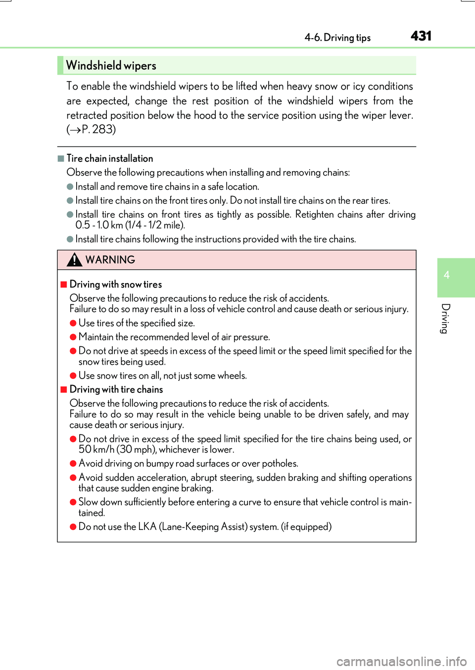 LEXUS RX200T 2017 Owners Manual 4314-6. Driving tips
4
Driving
RX350/RX200t_EE_OM48F32E
To enable the windshield wipers to be lifted when heavy snow or icy conditions
are expected, change the rest position of the windshield wipers LEXUS RX200T 2017 Owners Manual 4314-6. Driving tips
4
Driving
RX350/RX200t_EE_OM48F32E
To enable the windshield wipers to be lifted when heavy snow or icy conditions
are expected, change the rest position of the windshield wipers