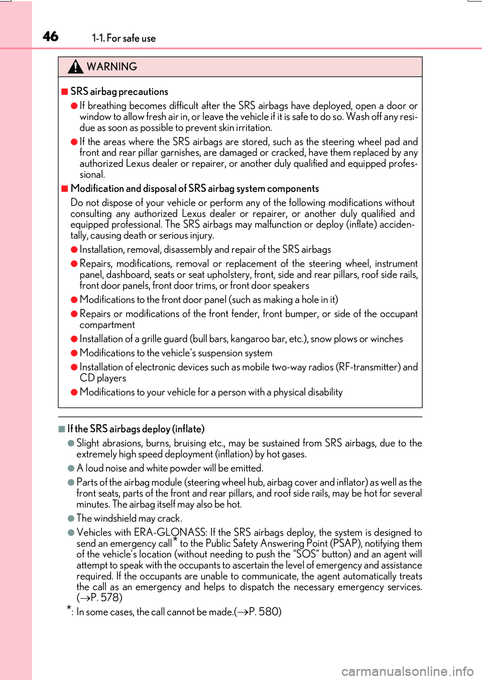 LEXUS RX200T 2017  Owners Manual 461-1. For safe use
RX350/RX200t_EE_OM48F32E
■If the SRS airbags deploy (inflate)
●Slight abrasions, burns, bruising etc., may be sustained from SRS airbags, due to the extremely high speed deploy