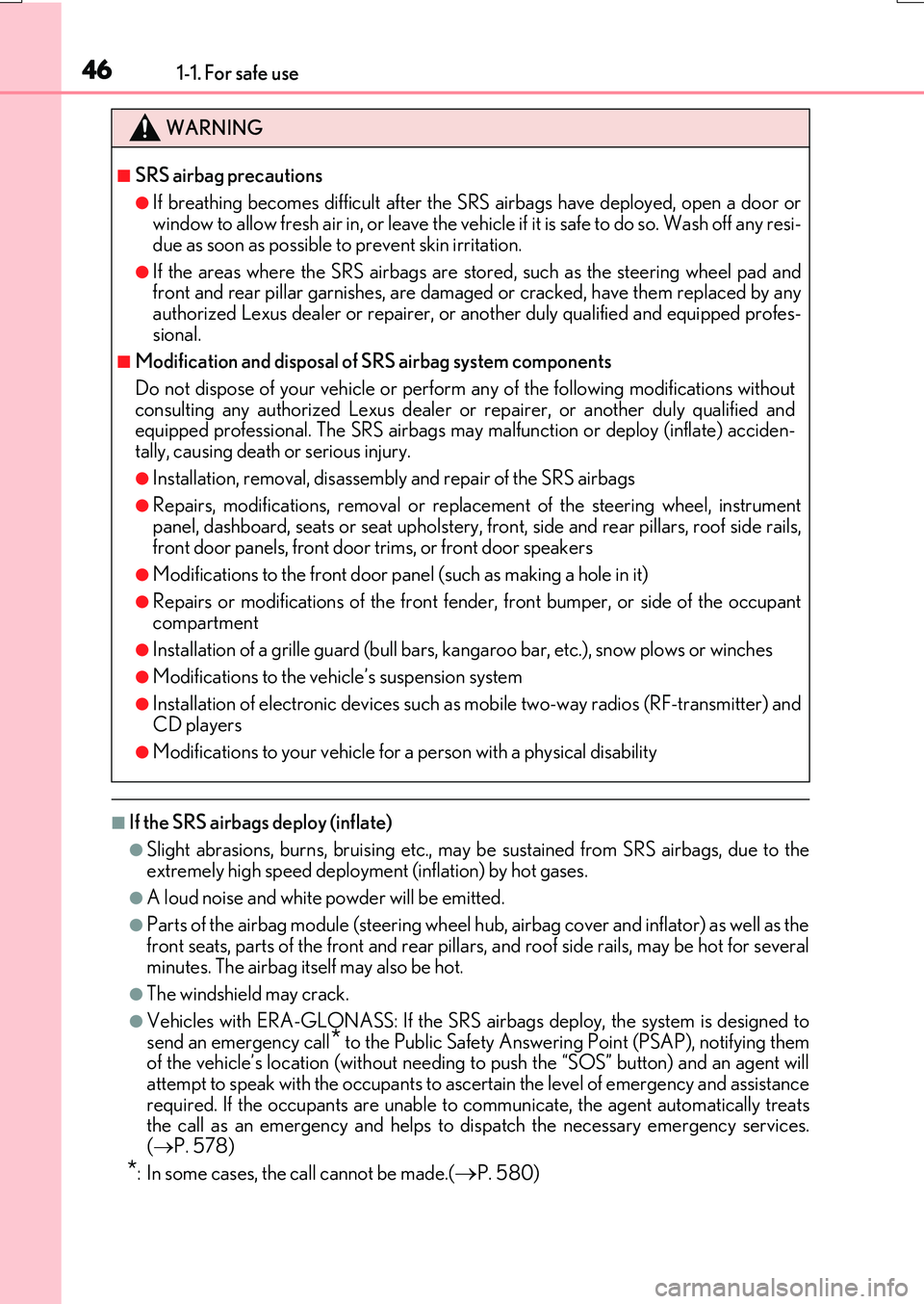 LEXUS RX200T 2017  Owners Manual 461-1. For safe use
RX350/RX200t_EE_OM48F32E
■If the SRS airbags deploy (inflate)
●Slight abrasions, burns, bruising etc., may be sustained from SRS airbags, due to the extremely high speed deploy