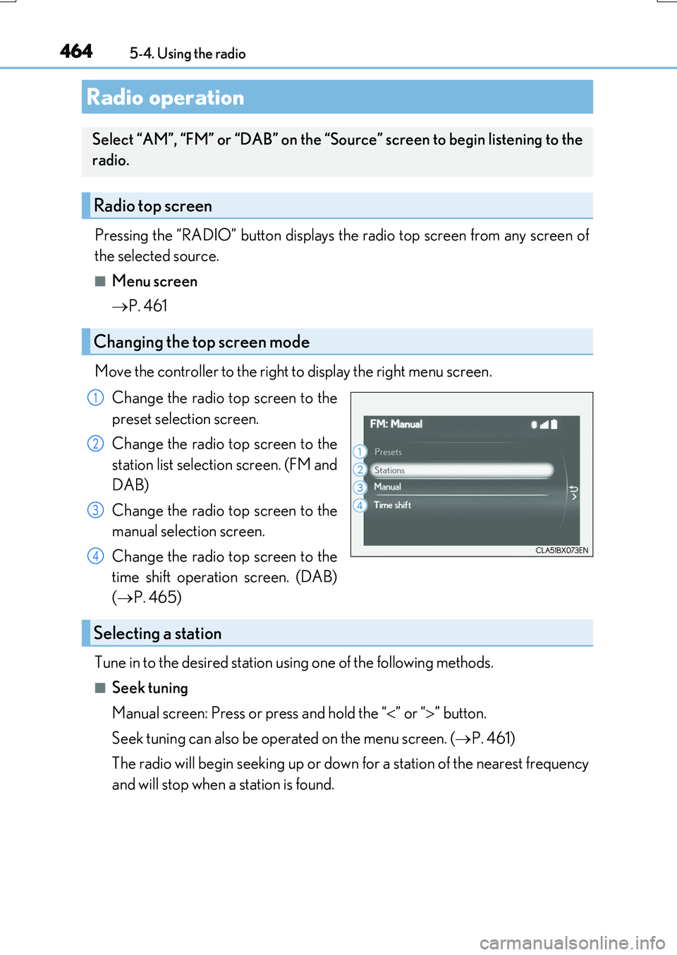 LEXUS RX200T 2017  Owners Manual 464
RX350/RX200t_EE_OM48F32E 
5-4. Using the radio
Pressing the “RADIO” button displays the radio top screen from any screen of 
the selected source.
■Menu screen 
 P. 461 
Move the controlle