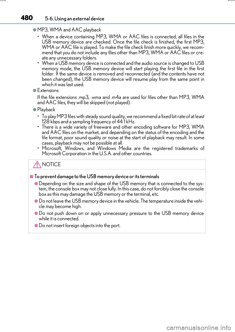 LEXUS RX200T 2017 Owners Manual 4805-6. Using an external device
RX350/RX200t_EE_OM48F32E
●MP3, WMA and AAC playback
• When a device containing MP3, WMA or AA C files is connected, all files in the USB memory device are checked LEXUS RX200T 2017 Owners Manual 4805-6. Using an external device
RX350/RX200t_EE_OM48F32E
●MP3, WMA and AAC playback
• When a device containing MP3, WMA or AA C files is connected, all files in the USB memory device are checked