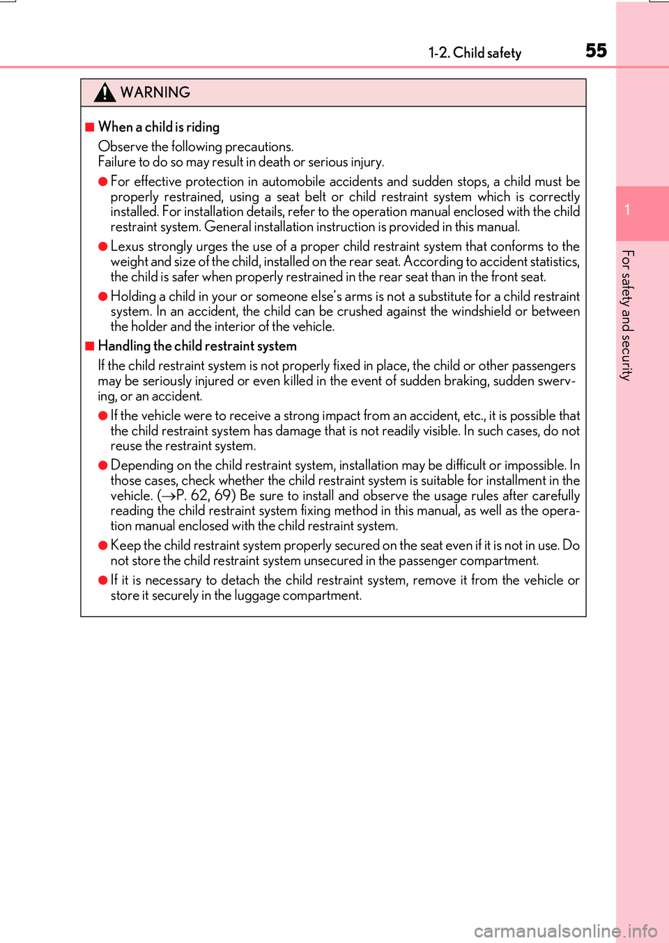 LEXUS RX200T 2017 Workshop Manual 551-2. Child safety
1
For safety and security
RX350/RX200t_EE_OM48F32E
WARNING
■When a child is riding
Observe the following precautions. Failure to do so may result in death or serious injury.
● LEXUS RX200T 2017 Workshop Manual 551-2. Child safety
1
For safety and security
RX350/RX200t_EE_OM48F32E
WARNING
■When a child is riding
Observe the following precautions. Failure to do so may result in death or serious injury.
●