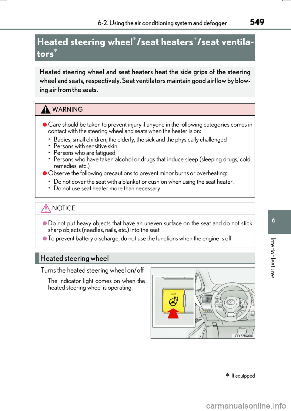 LEXUS RX200T 2017 Owners Manual 5496-2. Using the air conditioning system and defogger
6
Interior features
RX350/RX200t_EE_OM48F32E
Turns the heated steering wheel on/off
The indicator light comes on when the
heated steering wheel LEXUS RX200T 2017 Owners Manual 5496-2. Using the air conditioning system and defogger
6
Interior features
RX350/RX200t_EE_OM48F32E
Turns the heated steering wheel on/off
The indicator light comes on when the
heated steering wheel