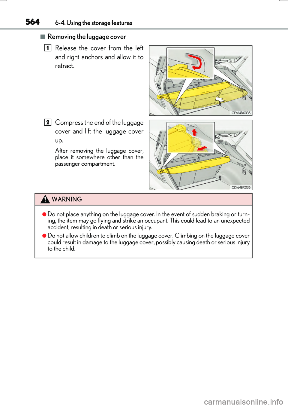 LEXUS RX200T 2017 Owners Manual 5646-4. Using the storage features
RX350/RX200t_EE_OM48F32E
■Removing the luggage cover
Release the cover from the left
and right anchors and allow it to
retract.
Compress the end of the luggage LEXUS RX200T 2017 Owners Manual 5646-4. Using the storage features
RX350/RX200t_EE_OM48F32E
■Removing the luggage cover
Release the cover from the left
and right anchors and allow it to
retract.
Compress the end of the luggage