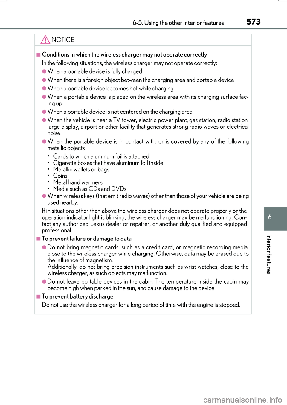 LEXUS RX200T 2017  Owners Manual 5736-5. Using the other interior features
6
Interior features
RX350/RX200t_EE_OM48F32E
NOTICE
■Conditions in which the wireless charger may not operate correctly 
In the following situations, the wi