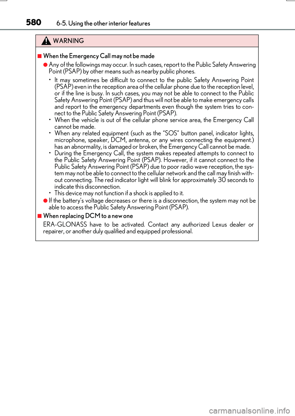 LEXUS RX200T 2017 Owners Manual 5806-5. Using the other interior features
RX350/RX200t_EE_OM48F32E
WARNING
■When the Emergency Call may not be made
●Any of the followings may occur. In such cases, report to the Public Safety Ans LEXUS RX200T 2017 Owners Manual 5806-5. Using the other interior features
RX350/RX200t_EE_OM48F32E
WARNING
■When the Emergency Call may not be made
●Any of the followings may occur. In such cases, report to the Public Safety Ans