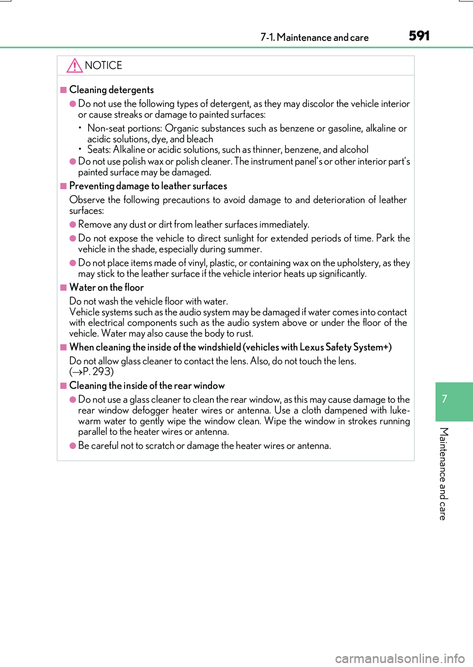 LEXUS RX200T 2017  Owners Manual 5917-1. Maintenance and care
7
Maintenance and care
RX350/RX200t_EE_OM48F32E
NOTICE
■Cleaning detergents
●Do not use the following types of detergent, as they may discolor the vehicle interior or 