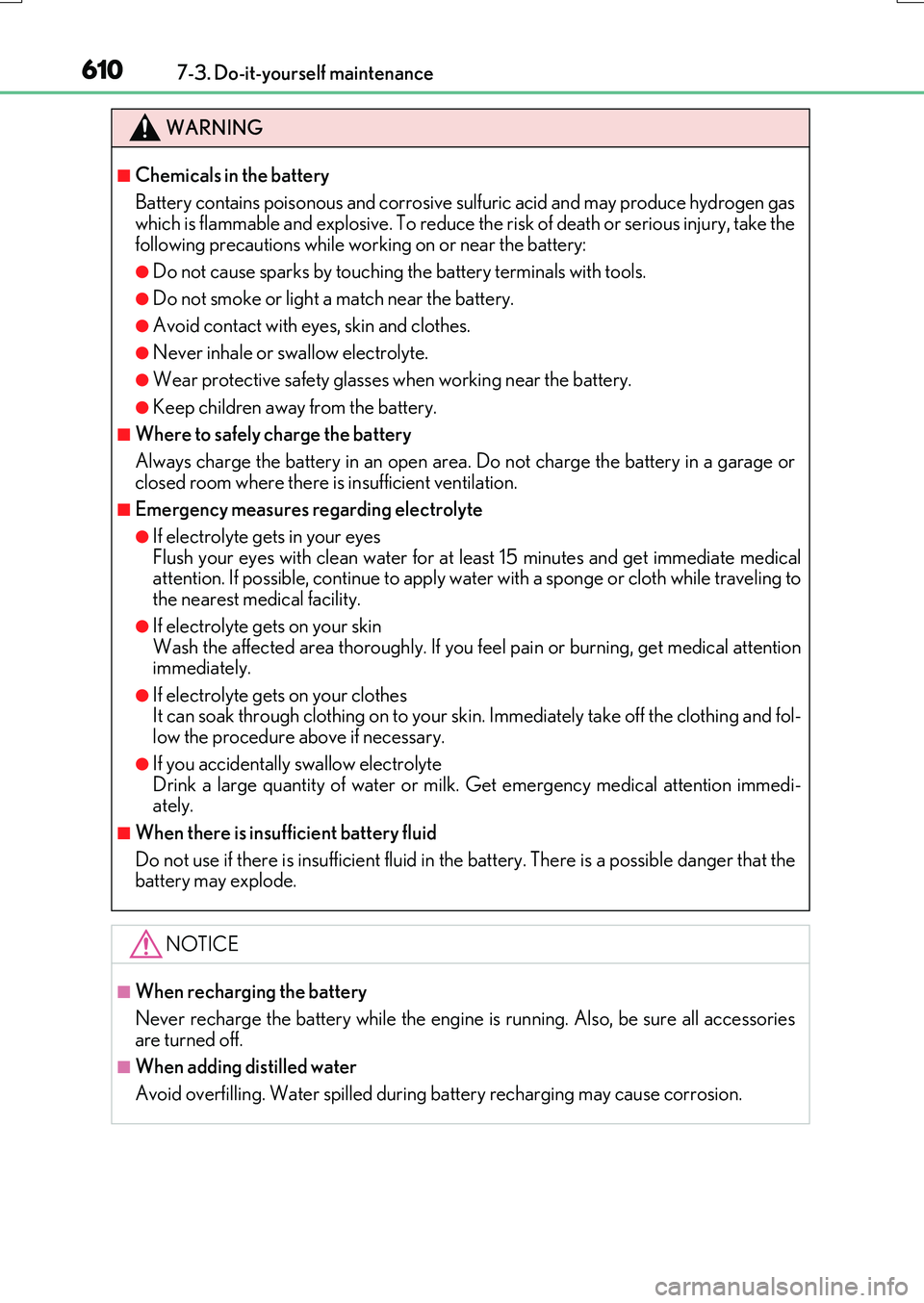 LEXUS RX200T 2017  Owners Manual 6107-3. Do-it-yourself maintenance
RX350/RX200t_EE_OM48F32E
WARNING
■Chemicals in the battery 
Battery contains poisonous and corrosive sulfuric acid and may produce hydrogen gas which is flammable 