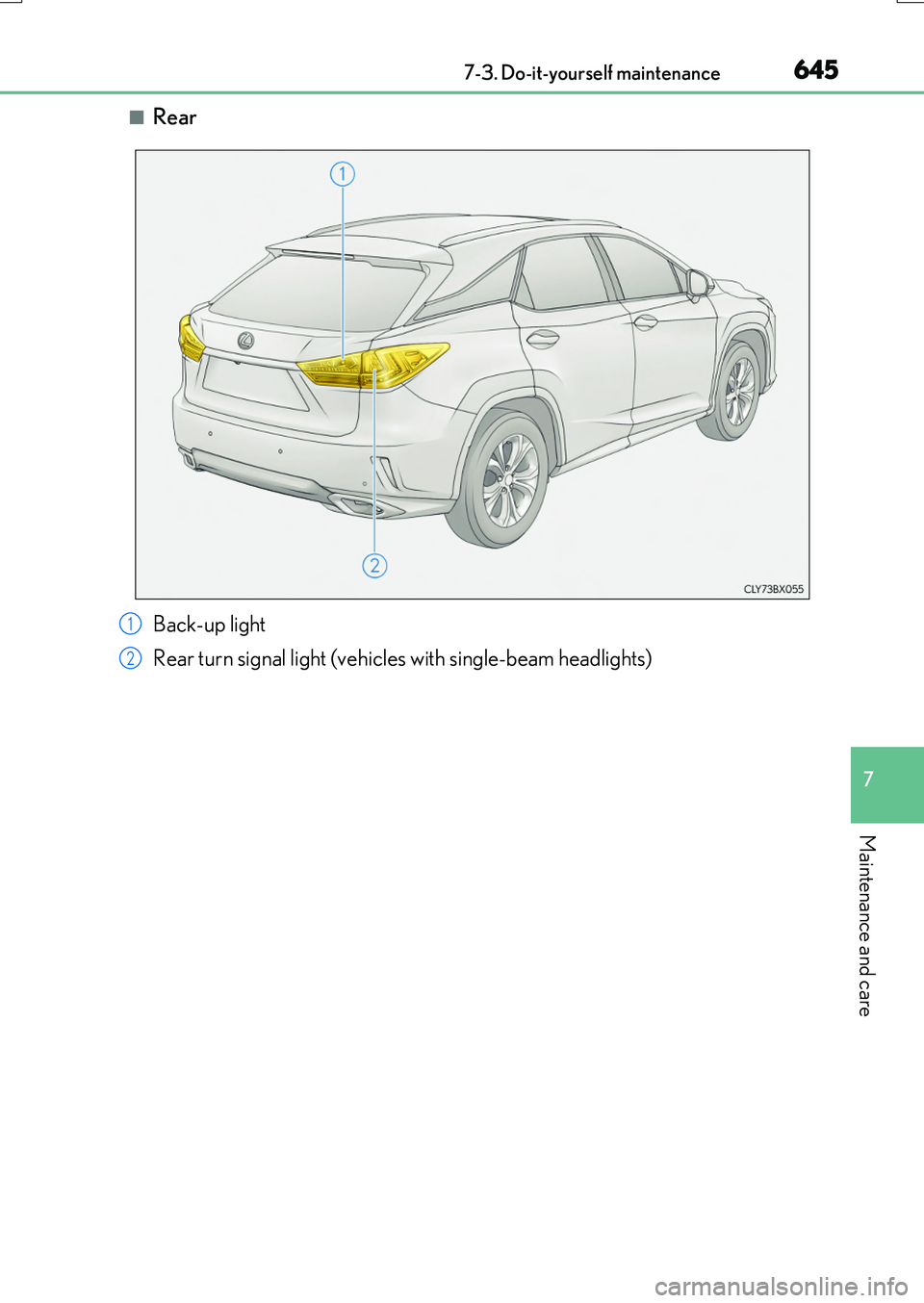LEXUS RX200T 2017  Owners Manual 6457-3. Do-it-yourself maintenance
7
Maintenance and care
RX350/RX200t_EE_OM48F32E
■Rear
Back-up light 
Rear turn signal light (vehicles with single-beam headlights)
1
2 