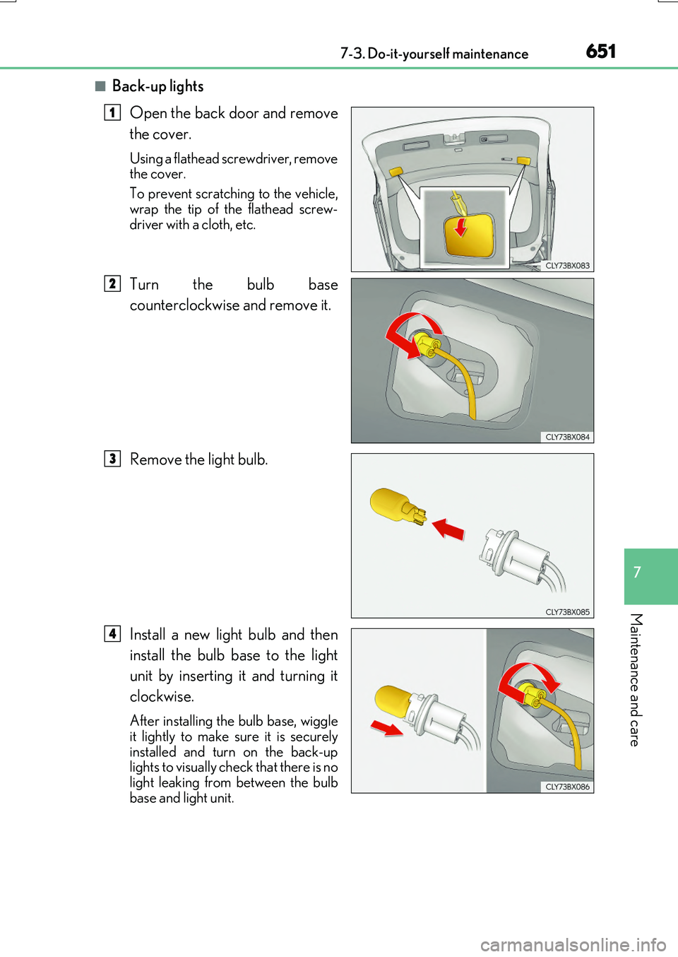 LEXUS RX200T 2017 Owners Manual 6517-3. Do-it-yourself maintenance
7
Maintenance and care
RX350/RX200t_EE_OM48F32E
■Back-up lights
Open the back door and remove
the cover.
Using a flathead sc rewdriver, remove the cover.
To pre LEXUS RX200T 2017 Owners Manual 6517-3. Do-it-yourself maintenance
7
Maintenance and care
RX350/RX200t_EE_OM48F32E
■Back-up lights
Open the back door and remove
the cover.
Using a flathead sc rewdriver, remove the cover.
To pre