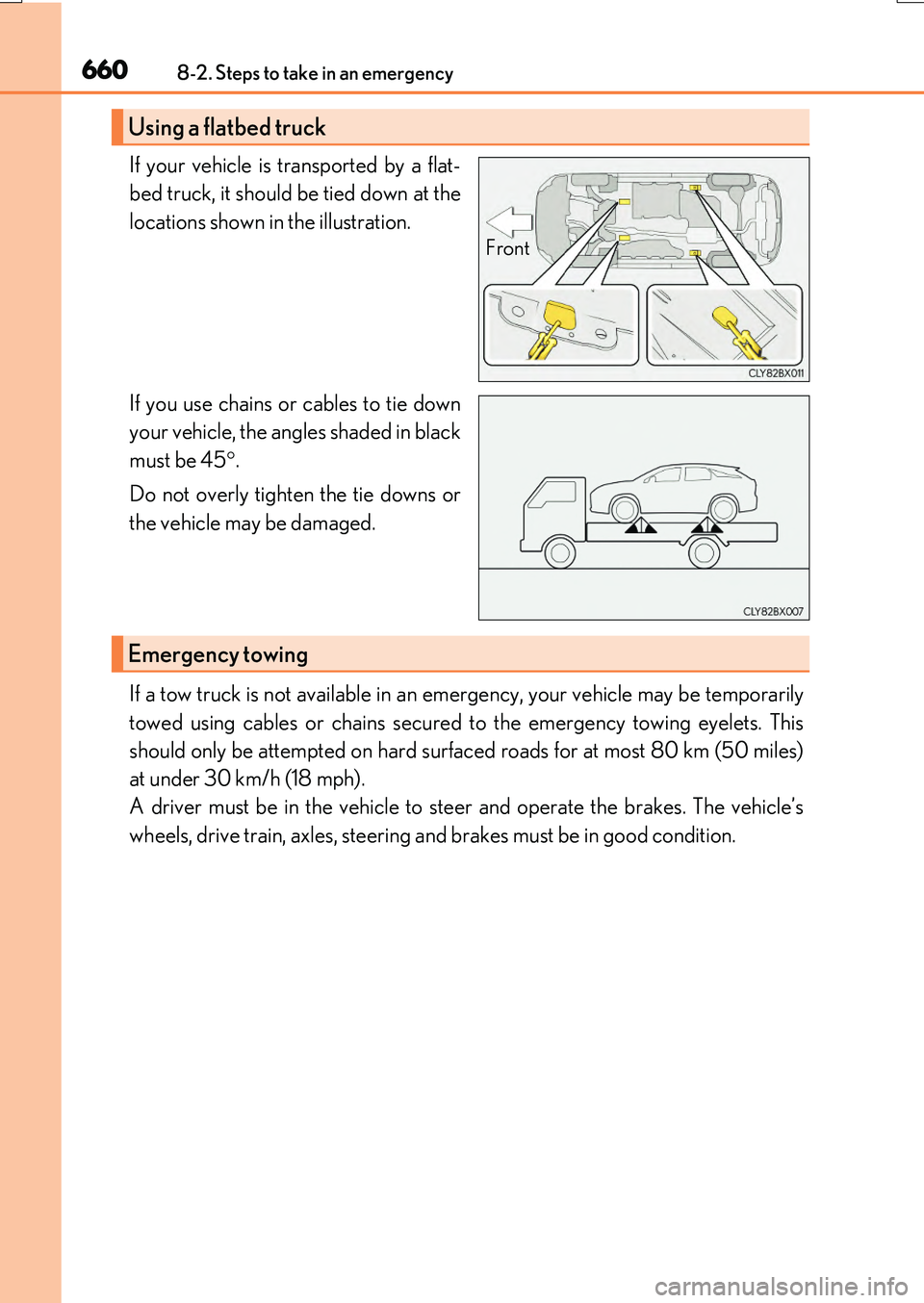LEXUS RX200T 2017 Owners Manual 6608-2. Steps to take in an emergency
RX350/RX200t_EE_OM48F32E
If your vehicle is transported by a flat-
bed truck, it should be tied down at the
locations shown in the illustration.
If you use cha LEXUS RX200T 2017 Owners Manual 6608-2. Steps to take in an emergency
RX350/RX200t_EE_OM48F32E
If your vehicle is transported by a flat-
bed truck, it should be tied down at the
locations shown in the illustration.
If you use cha