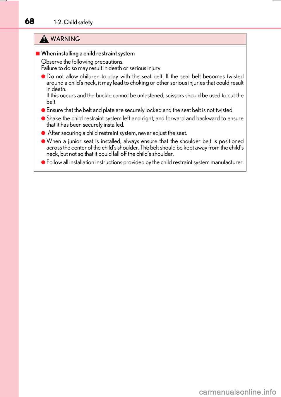 LEXUS RX200T 2017 Repair Manual 681-2. Child safety
RX350/RX200t_EE_OM48F32E
WARNING
■When installing a child restraint system
Observe the following precautions. Failure to do so may result in death or serious injury.
●Do not a LEXUS RX200T 2017 Repair Manual 681-2. Child safety
RX350/RX200t_EE_OM48F32E
WARNING
■When installing a child restraint system
Observe the following precautions. Failure to do so may result in death or serious injury.
●Do not a