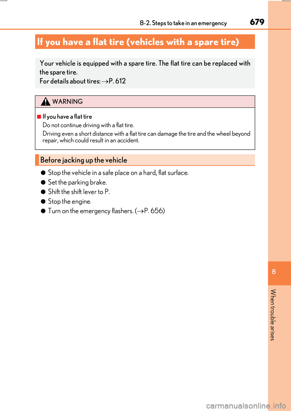 LEXUS RX200T 2017 Owners Manual 6798-2. Steps to take in an emergency
8
When trouble arises
RX350/RX200t_EE_OM48F32E
●Stop the vehicle in a safe place on a hard, flat surface.
●Set the parking brake.
●Shift the shift lever to LEXUS RX200T 2017 Owners Manual 6798-2. Steps to take in an emergency
8
When trouble arises
RX350/RX200t_EE_OM48F32E
●Stop the vehicle in a safe place on a hard, flat surface.
●Set the parking brake.
●Shift the shift lever to