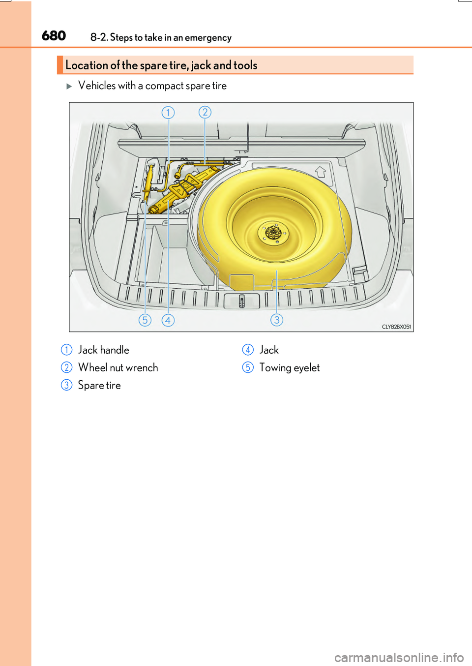 LEXUS RX200T 2017 Owners Manual 6808-2. Steps to take in an emergency
RX350/RX200t_EE_OM48F32E
Vehicles with a compact spare tire
Location of the spare tire, jack and tools
Jack handle
Wheel nut wrench
Spare tire
Jack
Towing e LEXUS RX200T 2017 Owners Manual 6808-2. Steps to take in an emergency
RX350/RX200t_EE_OM48F32E
Vehicles with a compact spare tire
Location of the spare tire, jack and tools
Jack handle
Wheel nut wrench
Spare tire
Jack
Towing e