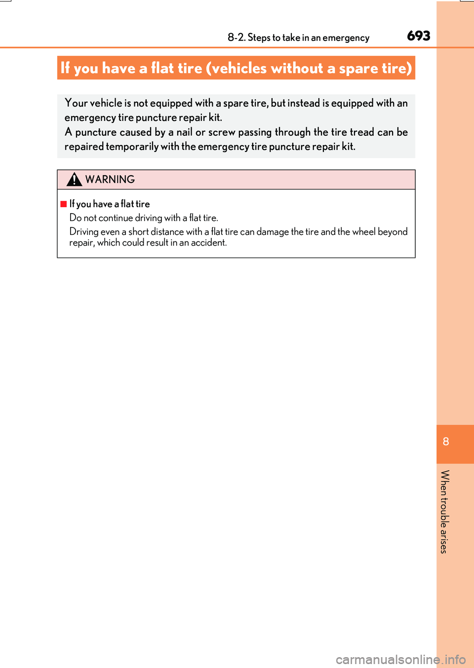 LEXUS RX200T 2017  Owners Manual 6938-2. Steps to take in an emergency
8
When trouble arises
RX350/RX200t_EE_OM48F32E
If you have a flat tire (vehicles without a spare tire)
Your vehicle is not equipped with a spare tire, but instead