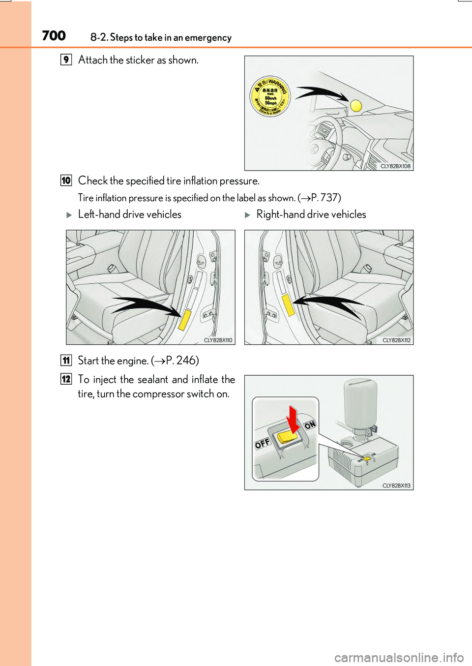 LEXUS RX200T 2017 Service Manual 7008-2. Steps to take in an emergency
RX350/RX200t_EE_OM48F32E
Attach the sticker as shown.
Check the specified tire inflation pressure.
Tire inflation pressure is spec ified on the label as shown. ( LEXUS RX200T 2017 Service Manual 7008-2. Steps to take in an emergency
RX350/RX200t_EE_OM48F32E
Attach the sticker as shown.
Check the specified tire inflation pressure.
Tire inflation pressure is spec ified on the label as shown. (
