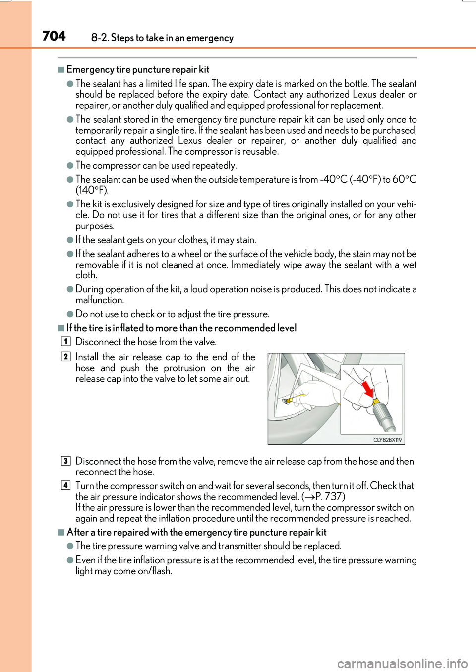 LEXUS RX200T 2017 Owners Manual 7048-2. Steps to take in an emergency
RX350/RX200t_EE_OM48F32E
■Emergency tire puncture repair kit
●The sealant has a limited life span. The expiry date is marked on the bottle. The sealant should LEXUS RX200T 2017 Owners Manual 7048-2. Steps to take in an emergency
RX350/RX200t_EE_OM48F32E
■Emergency tire puncture repair kit
●The sealant has a limited life span. The expiry date is marked on the bottle. The sealant should