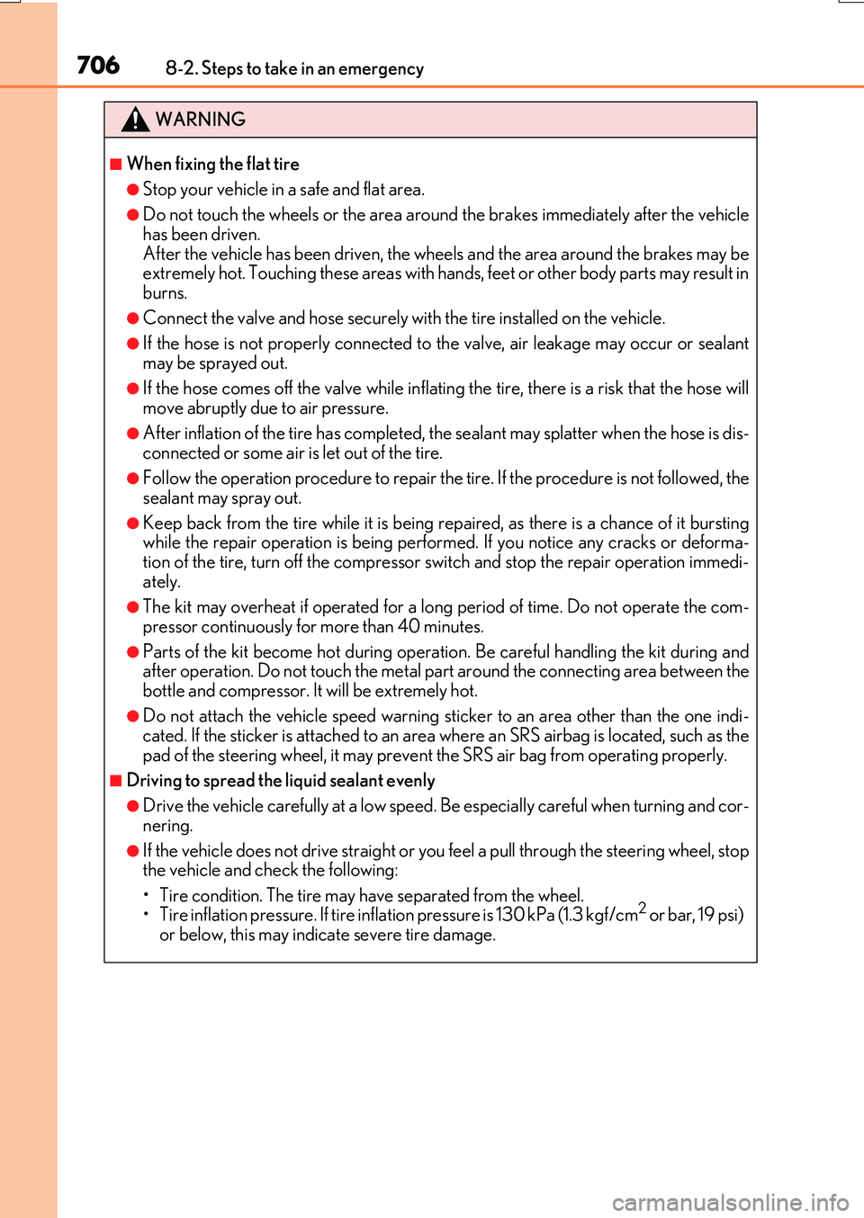 LEXUS RX200T 2017 Owners Manual 7068-2. Steps to take in an emergency
RX350/RX200t_EE_OM48F32E
WARNING
■When fixing the flat tire
●Stop your vehicle in a safe and flat area.
●Do not touch the wheels or the area around the brak LEXUS RX200T 2017 Owners Manual 7068-2. Steps to take in an emergency
RX350/RX200t_EE_OM48F32E
WARNING
■When fixing the flat tire
●Stop your vehicle in a safe and flat area.
●Do not touch the wheels or the area around the brak