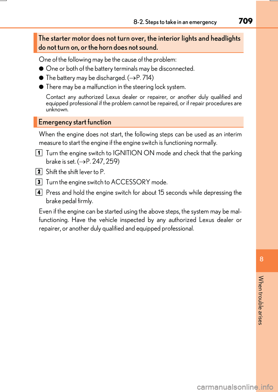 LEXUS RX200T 2017 Owners Manual 7098-2. Steps to take in an emergency
8
When trouble arises
RX350/RX200t_EE_OM48F32E
One of the following may be the cause of the problem:
●One or both of the battery terminals may be disconnected. LEXUS RX200T 2017 Owners Manual 7098-2. Steps to take in an emergency
8
When trouble arises
RX350/RX200t_EE_OM48F32E
One of the following may be the cause of the problem:
●One or both of the battery terminals may be disconnected.