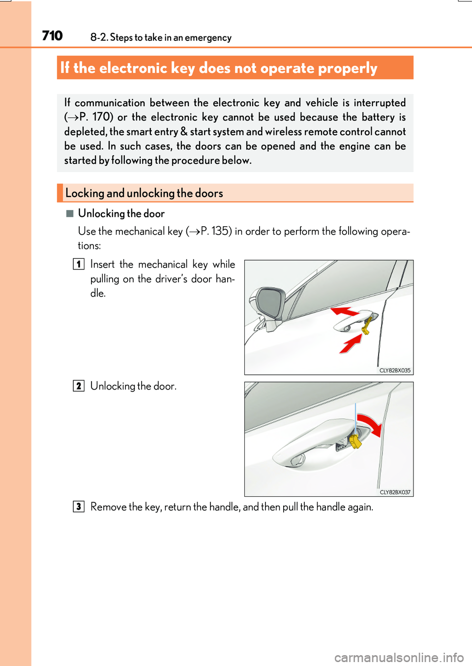 LEXUS RX200T 2017 Owners Manual 7108-2. Steps to take in an emergency
RX350/RX200t_EE_OM48F32E
■Unlocking the door
Use the mechanical key ( P. 135) in order to perform the following opera-
tions:
Insert the mechanical key wh LEXUS RX200T 2017 Owners Manual 7108-2. Steps to take in an emergency
RX350/RX200t_EE_OM48F32E
■Unlocking the door
Use the mechanical key ( P. 135) in order to perform the following opera-
tions:
Insert the mechanical key wh