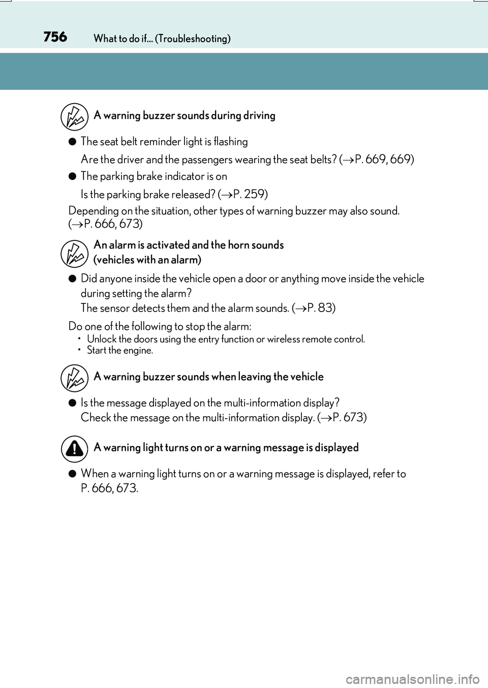 LEXUS RX200T 2017 Owners Manual 756What to do if... (Troubleshooting)
RX350/RX200t_EE_OM48F32E
●The seat belt reminder light is flashing
Are the driver and the passengers wearing the seat belts? ( P. 669, 669)
●The parking b LEXUS RX200T 2017 Owners Manual 756What to do if... (Troubleshooting)
RX350/RX200t_EE_OM48F32E
●The seat belt reminder light is flashing
Are the driver and the passengers wearing the seat belts? ( P. 669, 669)
●The parking b