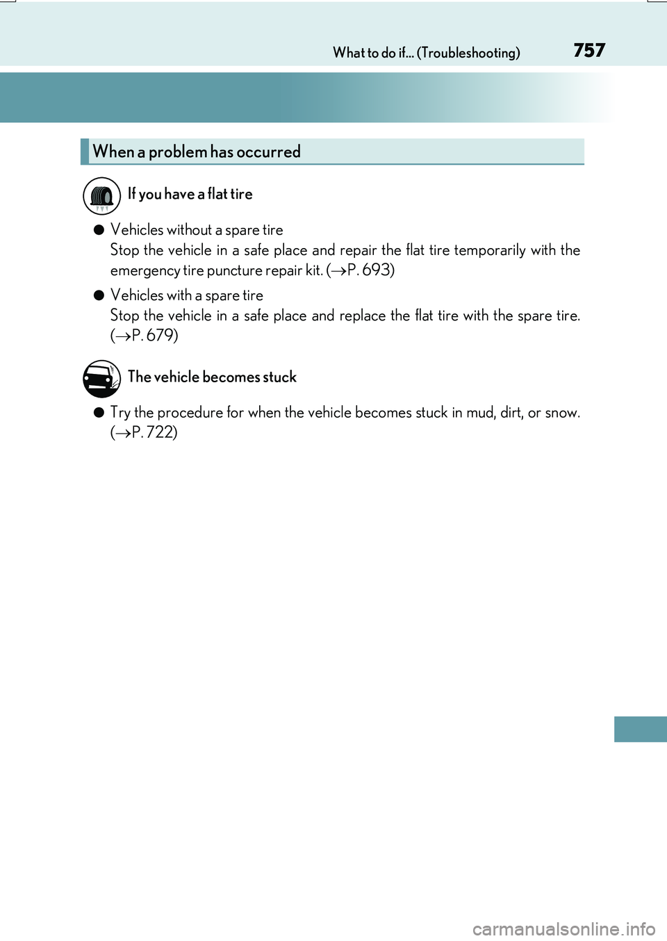 LEXUS RX200T 2017 Owners Manual 757What to do if... (Troubleshooting)
RX350/RX200t_EE_OM48F32E
●Vehicles without a spare tire
Stop the vehicle in a safe place and repair the flat tire temporarily with the
emergency tire puncture LEXUS RX200T 2017 Owners Manual 757What to do if... (Troubleshooting)
RX350/RX200t_EE_OM48F32E
●Vehicles without a spare tire
Stop the vehicle in a safe place and repair the flat tire temporarily with the
emergency tire puncture
