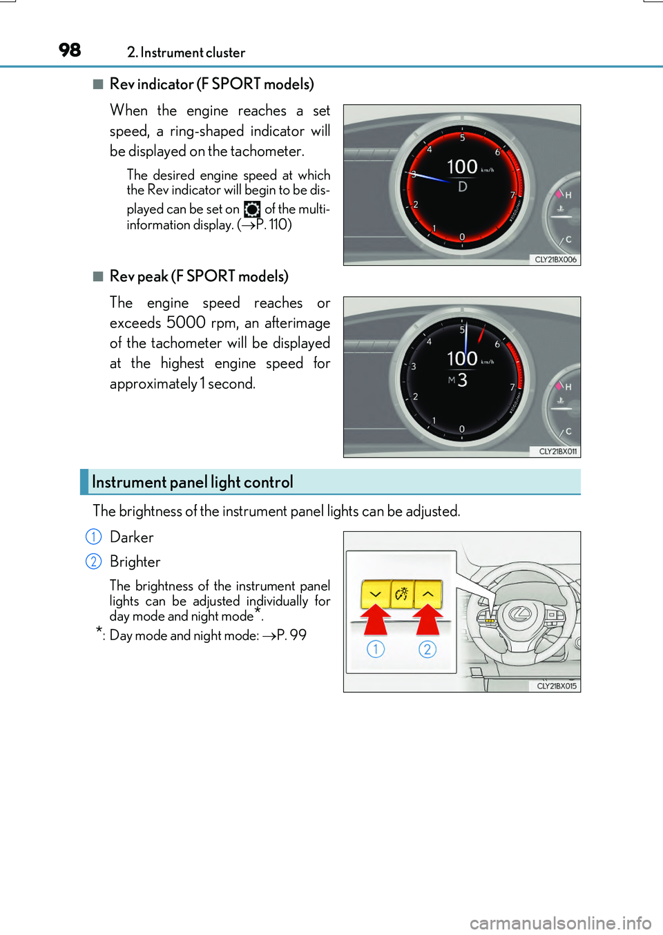 LEXUS RX200T 2017 User Guide 982. Instrument cluster
RX350/RX200t_EE_OM48F32E
■Rev indicator (F SPORT models) 
When the engine reaches a set 
speed, a ring-shaped indicator will 
be displayed on the tachometer.
The desired engi