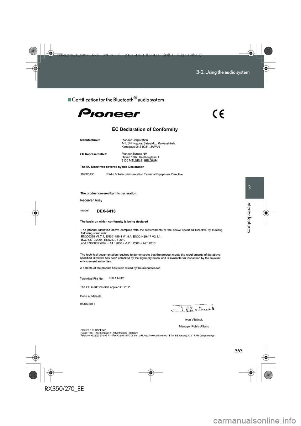 LEXUS RX270 2014  Owners Manual 363
3-2. Using the audio system
3
Interior features
RX350/270_EE
■Certification for the Bluetooth® audio system
RX350_270_EE_48D77E.book  363 ページ  ２０１４年１月２４日　金曜日