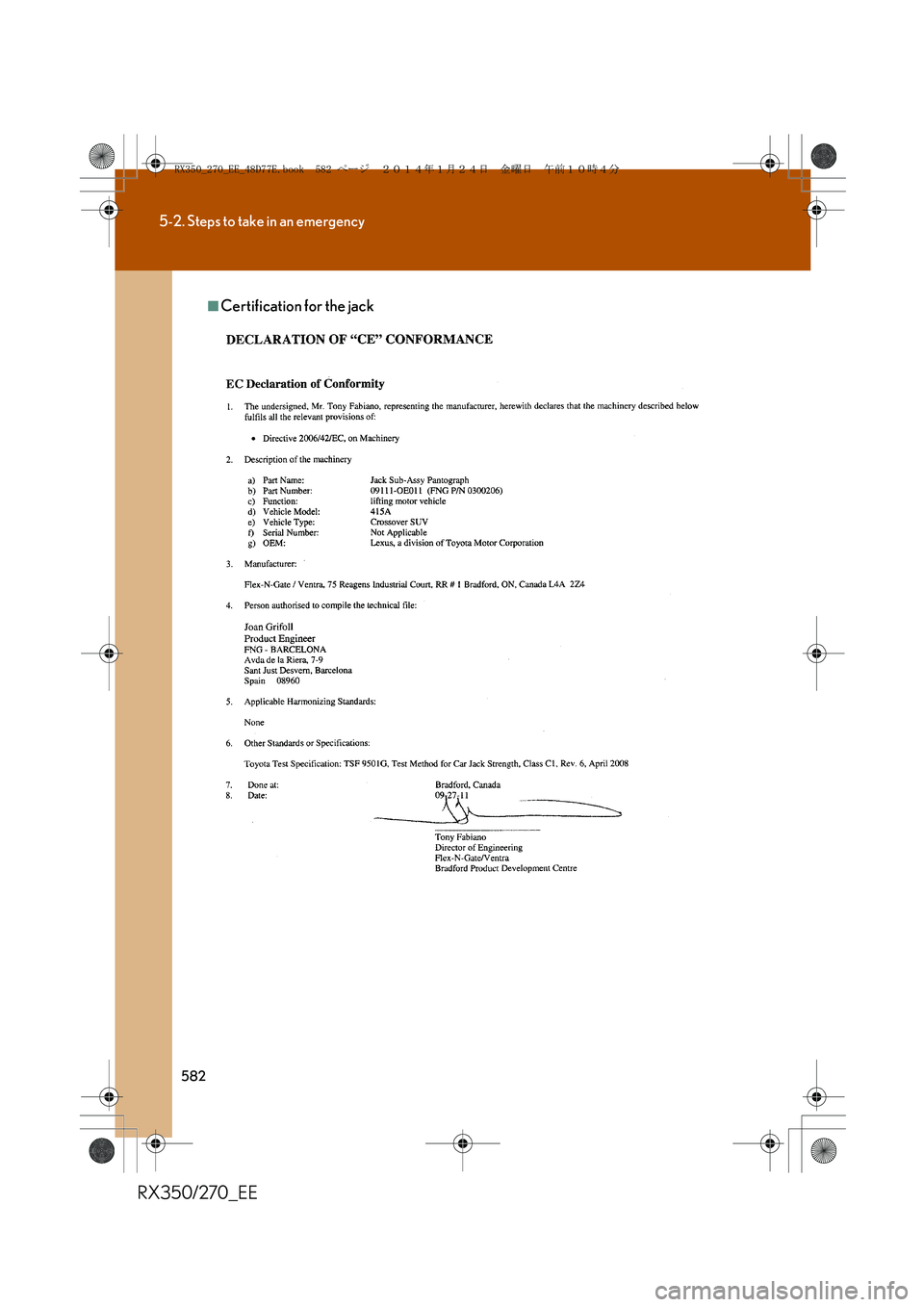 LEXUS RX270 2014 Owners Manual 582
5-2. Steps to take in an emergency
RX350/270_EE
■Certification for the jack
RX350_270_EE_48D77E.book 582 ページ 2014年1月24日 金曜日 午前10時4分 LEXUS RX270 2014 Owners Manual 582
5-2. Steps to take in an emergency
RX350/270_EE
■Certification for the jack
RX350_270_EE_48D77E.book 582 ページ 2014年1月24日 金曜日 午前10時4分