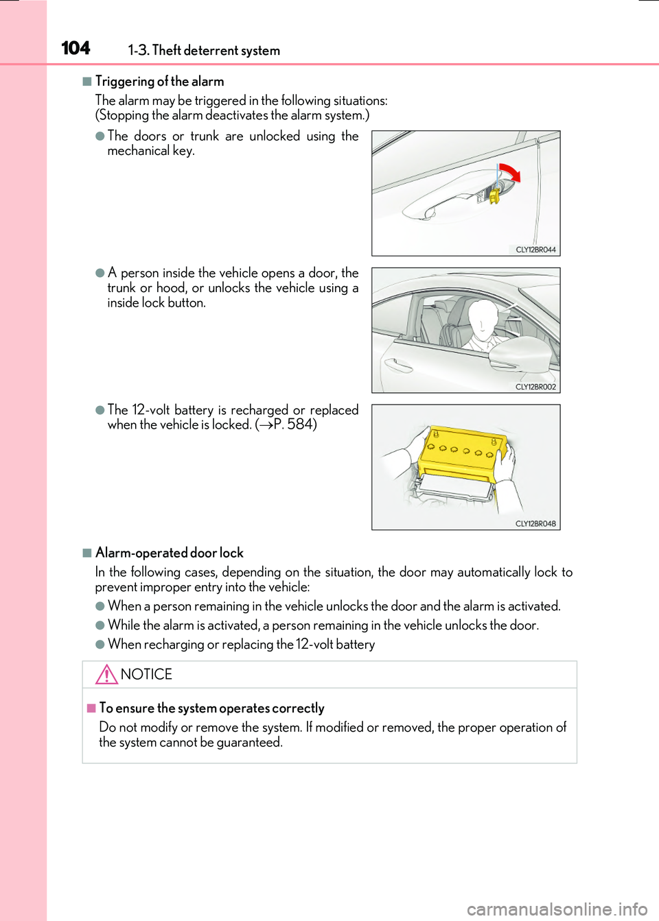 LEXUS RX300H 2017  Owners Manual 1041-3. Theft deterrent system
RC300h_EE(OM24740E)
■Triggering of the alarm 
The alarm may be triggered in the following situations: (Stopping the alarm deactivates the alarm system.)
■Alarm-opera