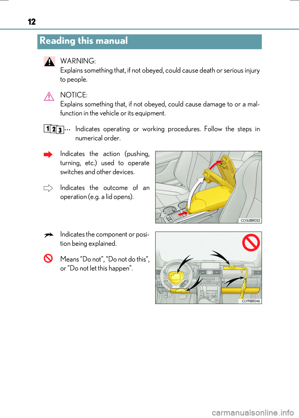 LEXUS RX300H 2017 User Guide 12
RC300h_EE(OM24740E)
WARNING:
Explains something that, if not obeyed, could cause death or serious injury
to people.
NOTICE:
Explains something that, if not obeyed, could cause damage to or a LEXUS RX300H 2017 User Guide 12
RC300h_EE(OM24740E)
WARNING:
Explains something that, if not obeyed, could cause death or serious injury
to people.
NOTICE:
Explains something that, if not obeyed, could cause damage to or a