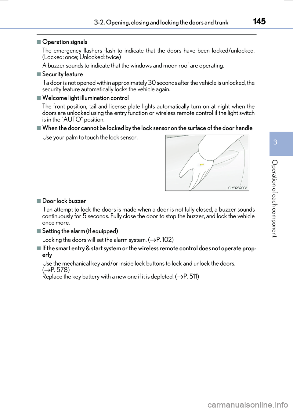 LEXUS RX300H 2017 User Guide 1453-2. Opening, closing and locking the doors and trunk
3
Operation of each component
RC300h_EE(OM24740E)
■Operation signals
The emergency flashers flash to indicate th at the doors have been lock LEXUS RX300H 2017 User Guide 1453-2. Opening, closing and locking the doors and trunk
3
Operation of each component
RC300h_EE(OM24740E)
■Operation signals
The emergency flashers flash to indicate th at the doors have been lock
